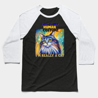 This Is My Human Costume I'm Really A Cat Baseball T-Shirt
